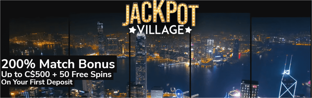 Jackpot Village Bonus - 100% up to C$500 plus 50 free spins;